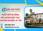 Đơn vị thiết kế thi công xây dựng biệt thự chuyên nghiệp số 1 tại TP.HCM